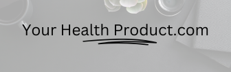 Your Health Product